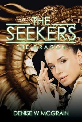 The Seekers: The Dragon - Denise W McGrain - cover