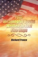 Four Meaningful Books Written In Just Five Days - Richard Franza - cover