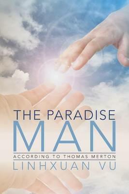 The Paradise Man: According to Thomas Merton - Linhxuan Vu - cover