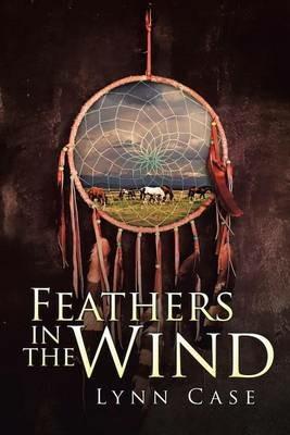 Feathers in the Wind - Lynn Case - cover