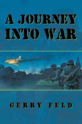 A Journey into War - Gerry Feld - cover