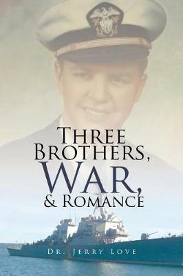 Three Brothers, War, & Romance - Jerry Love - cover