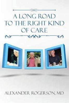 A Long Road to the Right Kind of Care - Alexander Rogerson - cover