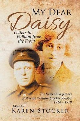 My Dear Daisy: Letters to Fulham from the Front - Karen Stocker - cover