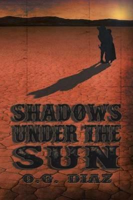 Shadows Under the Sun - O G Diaz - cover