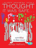 Just When You Thought It Was Safe . . . Left Field Returns: More Biting Cartoon Humor
