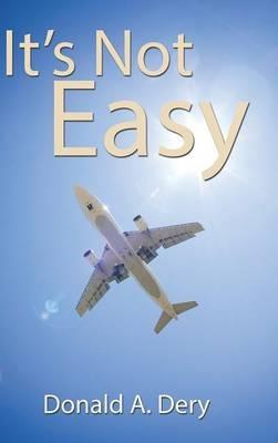 It's Not Easy - Donald A Dery - cover