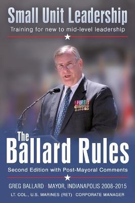 The Ballard Rules: Small Unit Leadership - Greg Ballard - cover