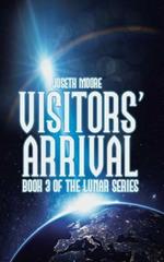 Visitors' Arrival: Book 3 of the Lunar Series