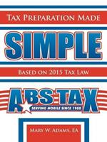 Tax Preparation Made Simple: Based on 2016 Tax Law
