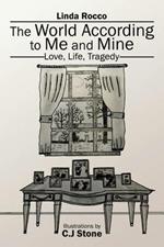 The World According to Me and Mine: Love, Life, Tragedy