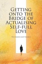 Getting Onto the Bridge of Actualising Self-Full Love: The Crimson Light Volume 2