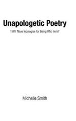 Unapologetic Poetry: 'I Will Never Apologise for Being Who I Am!'