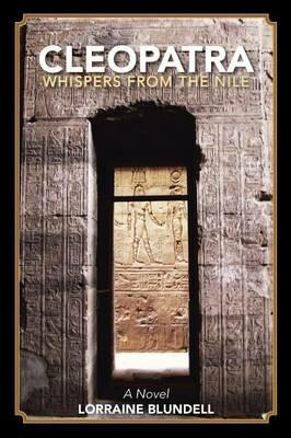 Cleopatra: Whispers from the Nile - Lorraine Blundell - cover