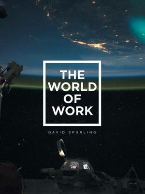 The World of Work - David Spurling - cover
