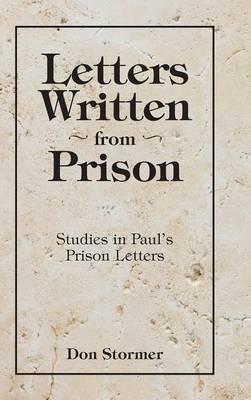 Letters written from Prison: Studies in Paul's Prison Letters - Don Stormer - cover