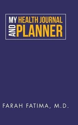 My Health Journal and Planner - Farah Fatima - cover