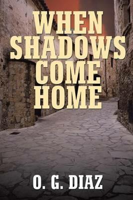 When Shadows Come Home - O G Diaz - cover