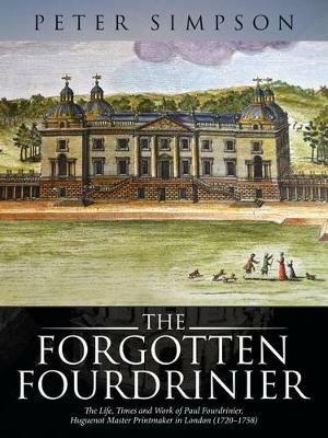 The Forgotten Fourdrinier: The Life, Times and Work of Paul - Peter Simpson - cover