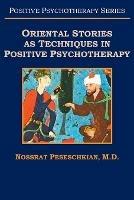 Oriental Stories as Techniques in Positive Psychotherapy - Nossrat Peseschkian - cover