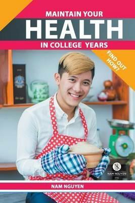 Maintain Your Health in College Years: Find Out How? - Nam Nguyen - cover