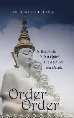 Order Order: Is It a Book? Is It a Quiz? Is It a Game? You Decide - Nick Weatherhogg - cover