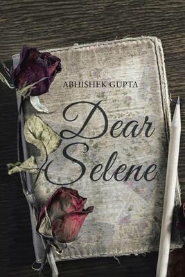 Dear Selene - Abhishek Gupta - cover