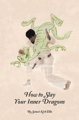 How to Slay Your Inner Dragons - Kirk Ellis - cover
