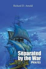 Separated by the War: Pirates