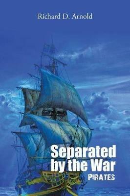 Separated by the War: Pirates - Richard D Arnold - cover