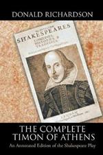 The Complete Timon of Athens: An Annotated Edition of the Shakespeare Play
