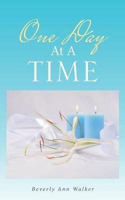 One Day At A TIME - Beverly Ann Walker - cover