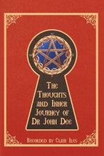 Thoughts and Inner Journey of Dr. John Dee
