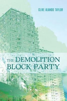 The Demolition Block Party - Clive Alando Taylor - cover