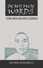 In My Own Words: Living with Multiple Sclerosis