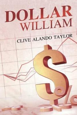 Dollar William - Clive Alando Taylor - cover
