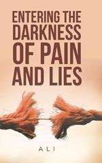 Entering the Darkness of Pain and Lies