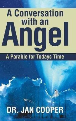 A Conversation with an Angel: A Parable for Todays Time - Cooper - cover