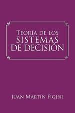 Teoria de los Sistemas de Decision: Un modelo basado en los sistemas mentales