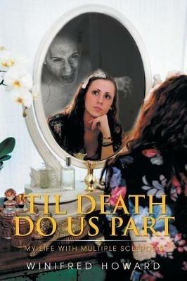 'Til Death Do Us Part: My Life with Multiple Sclerosis - Winifred Howard - cover