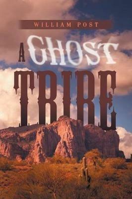 A Ghost Tribe - William Post - cover