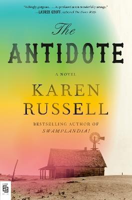 The Antidote: A Novel - Karen Russell - cover