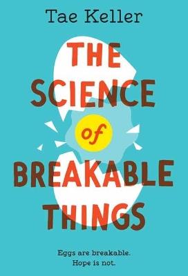 The Science of Breakable Things - Tae Keller - cover