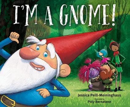 I'm a Gnome! - Jessica Peill-Meininghaus,Poly Bernatene - ebook