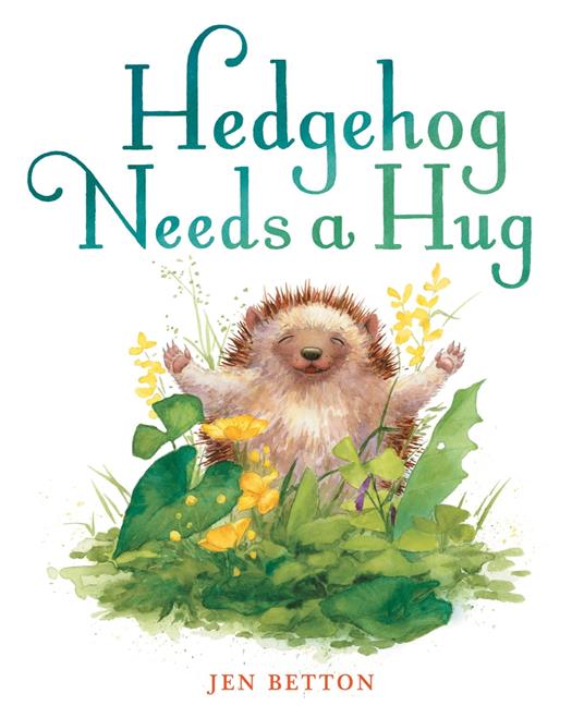Hedgehog Needs a Hug - Jen Betton - ebook