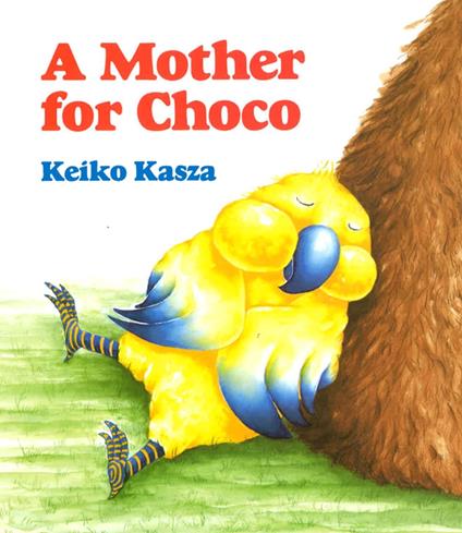 A Mother for Choco - Keiko Kasza - ebook
