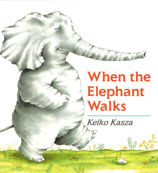 When the Elephant Walks - Keiko Kasza - ebook