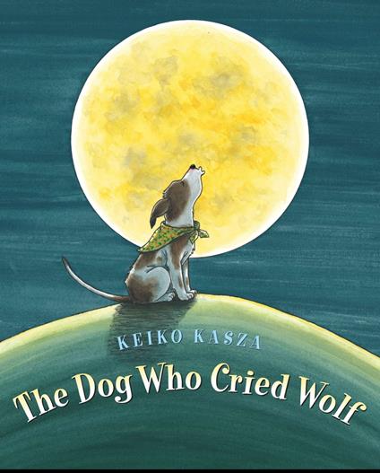 The Dog Who Cried Wolf - Keiko Kasza - ebook