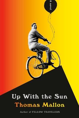 Up With the Sun: A novel - Thomas Mallon - cover