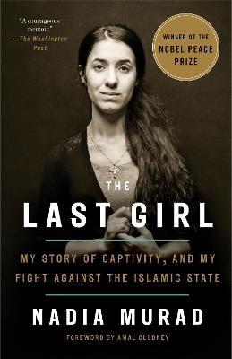 The Last Girl: My Story of Captivity, and My Fight Against the Islamic State - Nadia Murad - cover